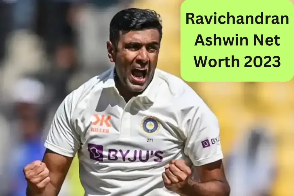 Ravichandran Ashwin Net Worth 2023