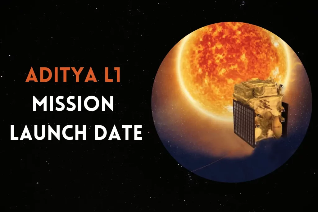 Aditya L1 Mission Launch Date